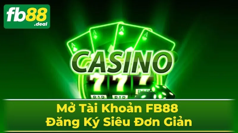 Mở Tài Khoản FB88 - Đăng Ký Siêu Đơn Giản